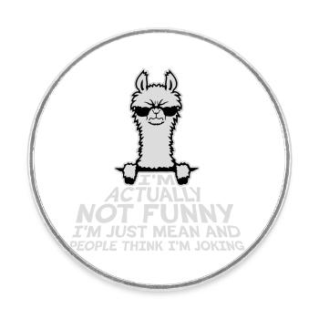 Lama Alpaca Not Funny Just Mean People Think Joke - Round  fridge magnet - white - Front