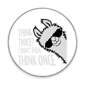Think Twice? I Don't Even Think Once Lustig Spruch - Round  fridge magnet - white - Front