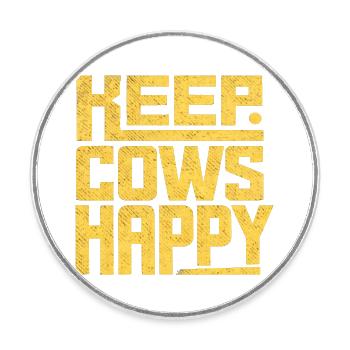 Keep Cows Happy – Geschenk für Landwirte - Runder Kühlschrankmagnet - Weiß - Vorne