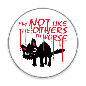 Schwarze Katze I'm Not Like The Others I'm Worse - Runder Kühlschrankmagnet - Weiß - Vorne