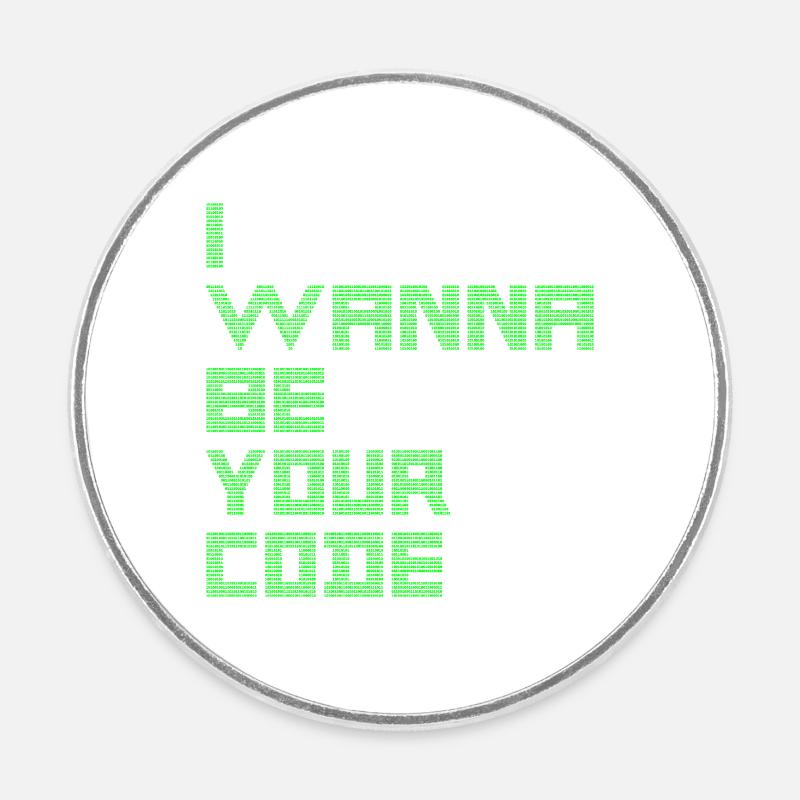 ICH WILL DEIN CODE SEIN - Binärer Geek-Humor - Runder Kühlschrankmagnet - Weiß