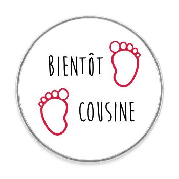 Bientôt Cousine / Cousin / Bébé / Naissance / Baby - Round  fridge magnet - white - Front