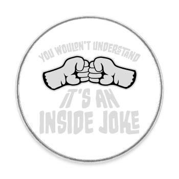 You Wouldn't Understand It's An Inside Joke Fäuste - Runder Kühlschrankmagnet - Weiß - Vorne