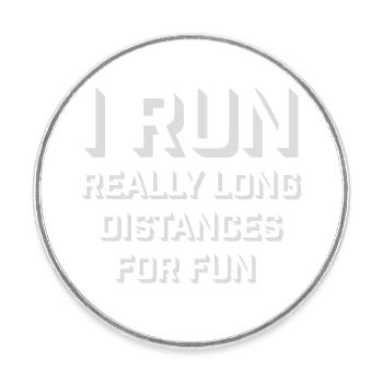 I Run Really Long Distances For Fun Marathon Sport - Runder Kühlschrankmagnet - Weiß - Vorne