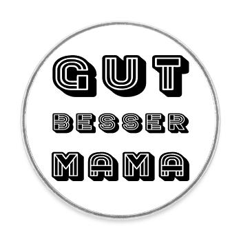 GUT BESSER MAMA - Runder Kühlschrankmagnet - Weiß - Vorne