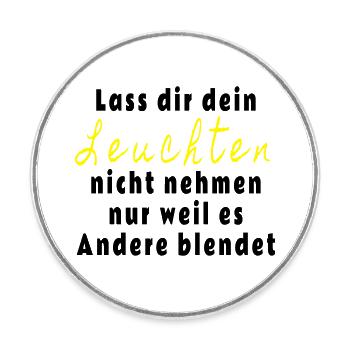 Lass dir dein Leuchten nicht nehmen - Runder Kühlschrankmagnet - Weiß - Vorne
