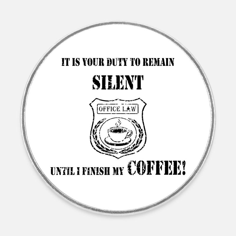 Coffee First - L’insigne du silence - Magnet rond - blanc