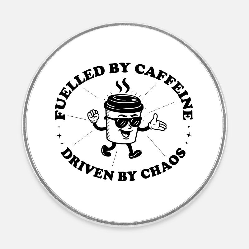 Fuelled by Caffeine Driven by Chaos Retro Coffee - Round fridge magnet - white