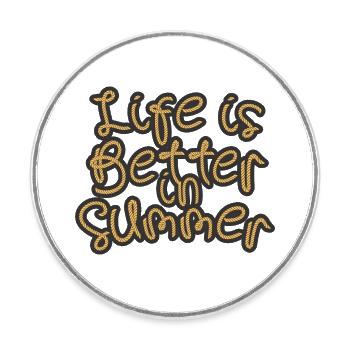 Life is better in summer - Round  fridge magnet - white - Front