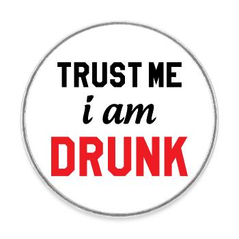 Trust Me I'm Drunk - Alcohol - Round  fridge magnet - white - Front