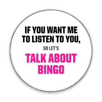Talk About Bingo Funny Gaming Quote - Round  fridge magnet - white - Front