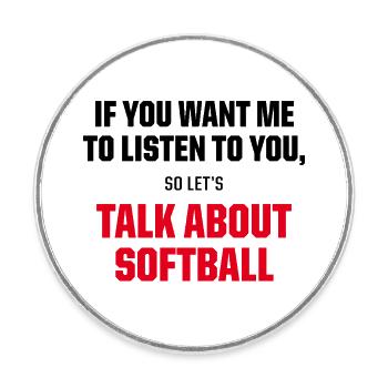 Talk About Softball Funny Fastpitch Player Quote - Runder Kühlschrankmagnet - Weiß - Vorne