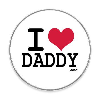 i love daddy by wam - Round  fridge magnet - white - Front