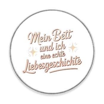 My bed and I – a real love story - Round  fridge magnet - white - Front