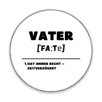 Father Definition Is Always Right Delayed - Round  fridge magnet - white - Front