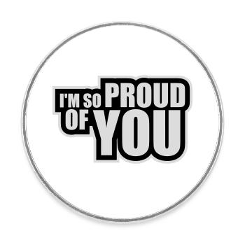 I'm So Proud Of You Herzlich Ermutigend Spruch - Runder Kühlschrankmagnet - Weiß - Vorne