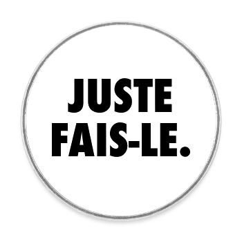 Juste fais le - Magnet rond - blanc - Devant