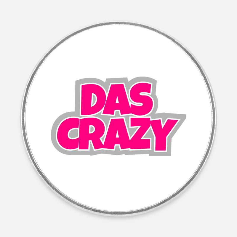 Das Crazy - verrückt, auffällig und einfach witzig - Runder Kühlschrankmagnet - Weiß