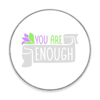 You Are Enough Self Love Motivational Quote - Round  fridge magnet - white - Front