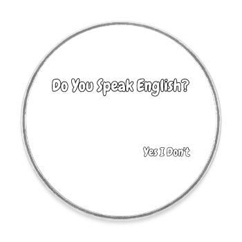 Conception drôle de blagues en anglais - Magnet rond - blanc - Devant
