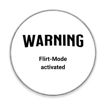 Warning - Flirt-Mode activated - Runder Kühlschrankmagnet - Weiß - Vorne