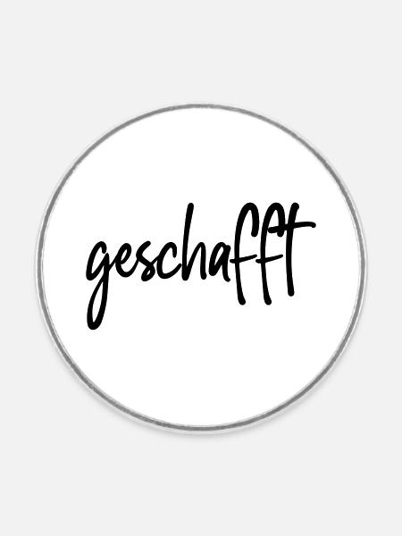 geschafft - Runder Kühlschrankmagnet - Weiß