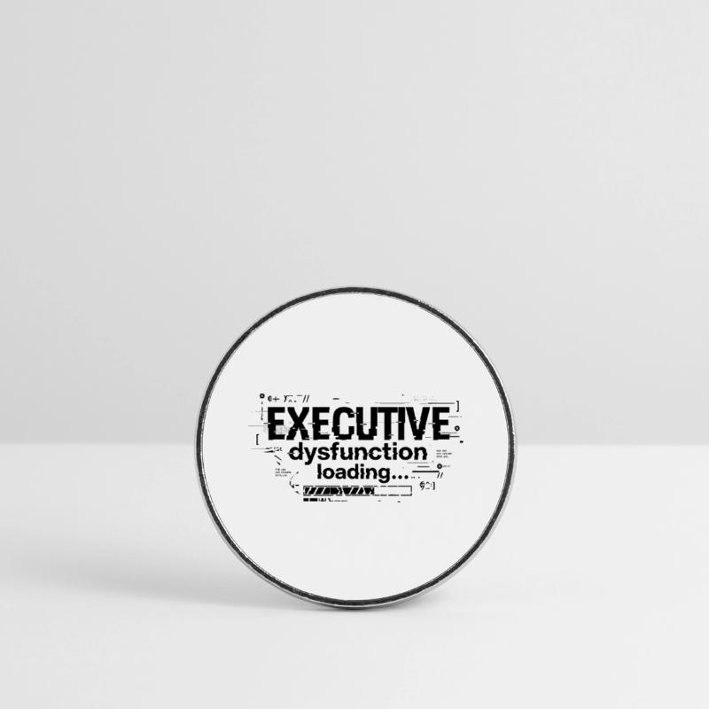 Executive Dysfunction Loading ADHD Humor Design Round  fridge magnet