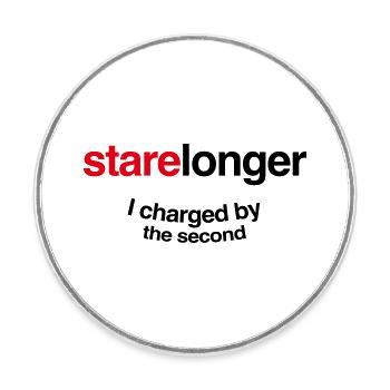 Starr länger. Ich erkläre jede Sekunde! - Runder Kühlschrankmagnet - Weiß - Vorne