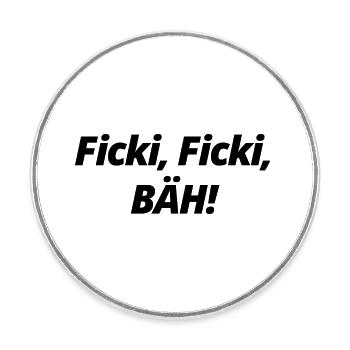 Ficki, Ficki, Bäh! - Runder Kühlschrankmagnet - Weiß - Vorne
