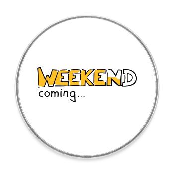 Weekend - Round  fridge magnet - white - Front