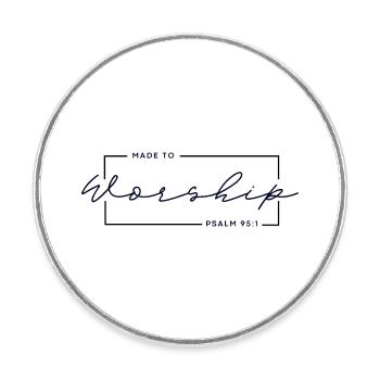 🙏Made to Worship - Psalm 95:1 Christian T-Shirt - Round  fridge magnet - white - Front
