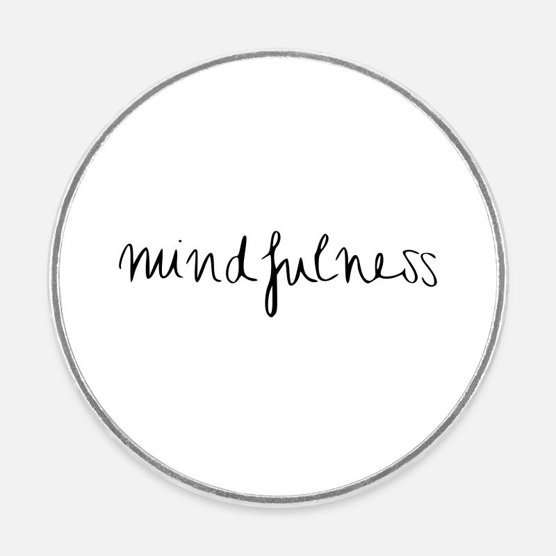 la pleine conscience - Magnet rond - blanc