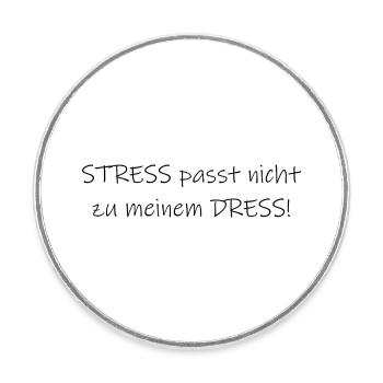 Stress passt nicht zu meinem Dress Statement - Runder Kühlschrankmagnet - Weiß - Vorne