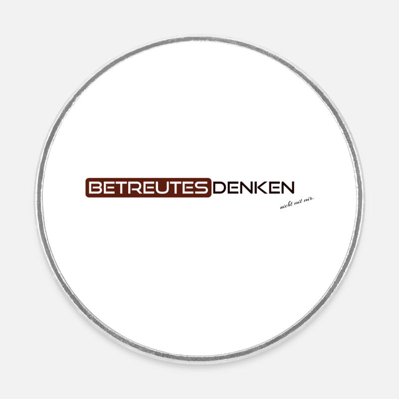 Supervised thinking, but not with me. - Round  fridge magnet - white