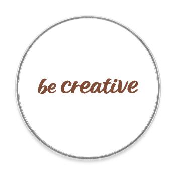 Be Creative Script Marron - Magnet rond - blanc - Devant
