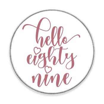 Hello Eighty Nine Cute 89 Years Old Birthday - Round  fridge magnet - white - Front