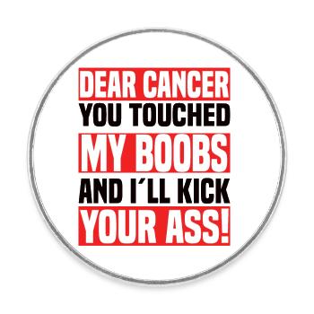 Dear Cancer You Touched My Boobs Krebs Spruch - Runder Kühlschrankmagnet - Weiß - Vorne