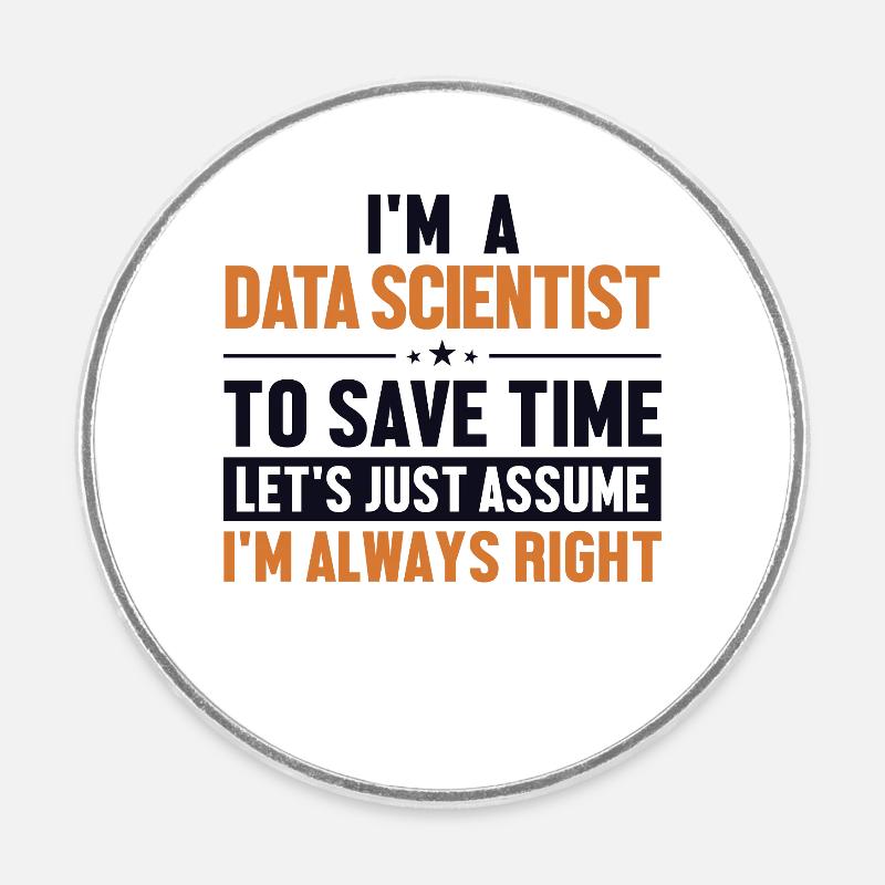 Data Scientist Let's Assume I'm Right Data - Runder Kühlschrankmagnet - Weiß
