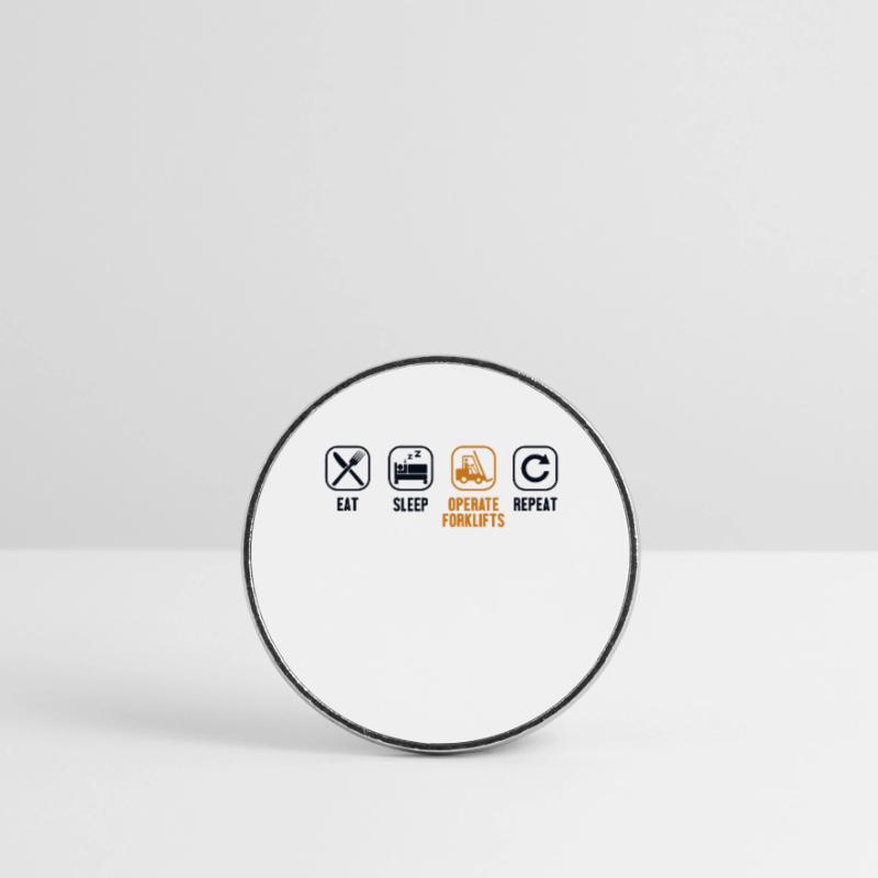 Manger dormir Opérer des chariots élévateurs à fourche Répéter Chariot élévateur Magnet rond