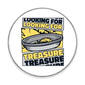 Looking For Treasure Prospecting Miner Gold - Round  fridge magnet - white - Front