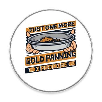 Just One More Gold Panning I Promise Miner Gold - Round  fridge magnet - white - Front