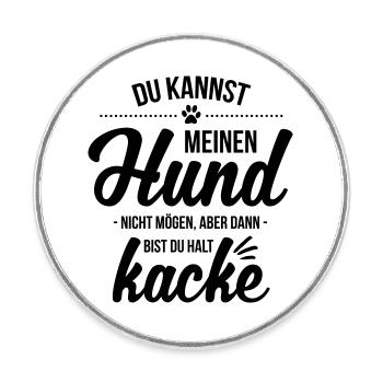 Hund nicht mögen = kacke - Runder Kühlschrankmagnet - Weiß - Vorne