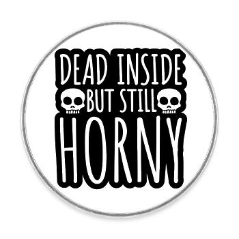 dead inside but horny - Runder Kühlschrankmagnet - Weiß - Vorne