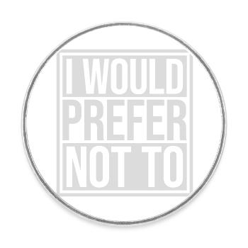 I prefer not to - Round  fridge magnet - white - Front