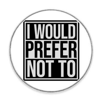 I prefer not to - Round  fridge magnet - white - Front