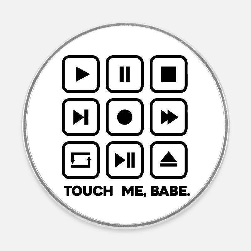 Touch me, babe - Round  fridge magnet - white