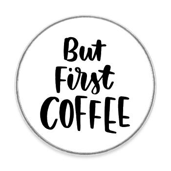 Aber erster Kaffee - Runder Kühlschrankmagnet - Weiß - Vorne
