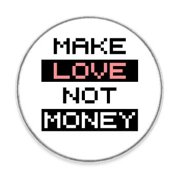 Make Love Not Money - Runder Kühlschrankmagnet - Weiß - Vorne