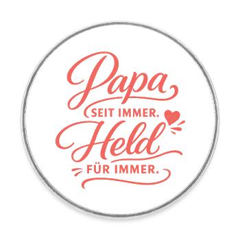 Papa Héros pour toujours – cadeau de la fête des pères - Magnet rond - blanc - Devant