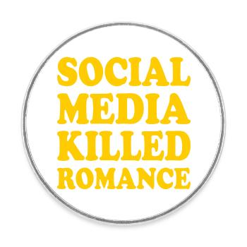 social media killed romance - Magnet rond - blanc - Devant